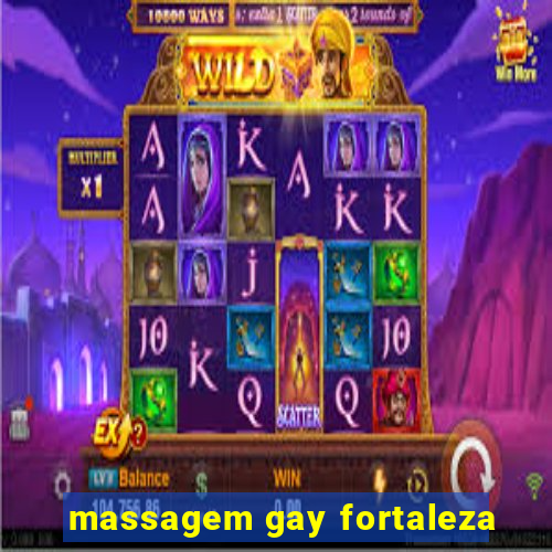 massagem gay fortaleza